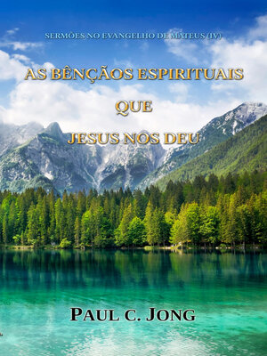 cover image of Sermões No Evangelho De Mateus (IV)--As Bênçãos Espirituais Que Jesus Nos Deu